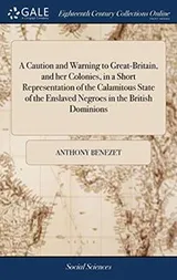 Cover of A Caution and Warning to Great-Britain, and Her Colonies, in a Short Representation of the Calamitous State of the Enslaved Negroes in the British Dominions