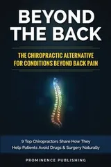 Cover of Beyond The Back : The Chiropractic Alternative For Conditions Beyond Back Pain