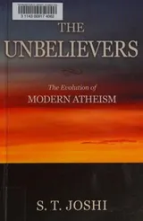 Cover of The unbelievers: the evolution of modern atheism