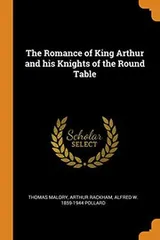Cover of The Romance of King Arthur and his Knights of the Round Table