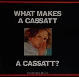 Cover of What makes a Cassatt a Cassatt?