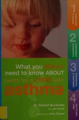Cover of What you really need to know about caring for a child with asthma