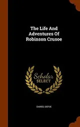 Cover of The Life And Adventures Of Robinson Crusoe