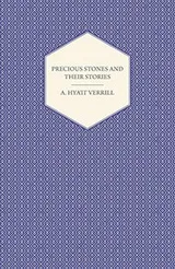 Cover of Precious Stones and Their Stories - An Article on the History of Gemstones and Their Use