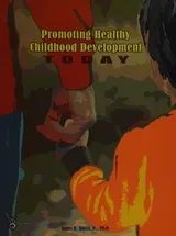 Cover of Promoting healthy childhood development today