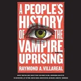 Cover of A People's History of the Vampire Uprising Lib/E