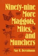 Cover of Ninety-nine More Maggots, Mites, and Munchers