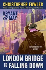 Cover of Bryant & May : London Bridge Is Falling Down