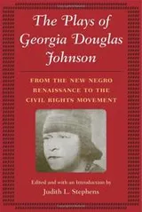 Cover of The plays of Georgia Douglas Johnson from the new Negro renaissance to the civil rights movement
