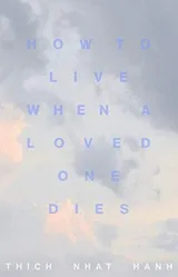 Cover of How to Live When a Loved One Dies