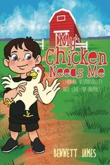 Cover of My Chicken Needs Me