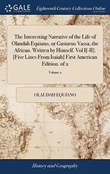 Cover of The Interesting Narrative of the Life of Olaudah Equiano, or Gustavus Vassa, the African. Written by Himself. Vol I[-II]. [five Lines from Isaiah] First American Edition. of 2; Volume 2