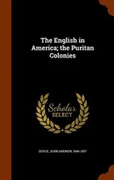Cover of The English in America; the Puritan Colonies