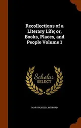 Cover of Recollections of a Literary Life; or, Books, Places, and People Volume 1