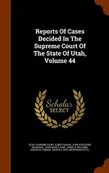 Cover of Reports of Cases Decided in the Supreme Court of the State of Utah, Volume 44