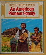 Cover of An American Pioneer Family (How They Lived)