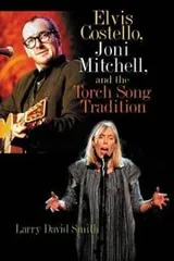 Cover of Elvis Costello, Joni Mitchell, and the Torch Song Tradition