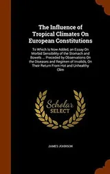 Cover of Influence of Tropical Climates on European Constitutions
