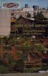 Cover of Cracks in the Asphalt: Community Gardens of San Francisco