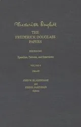 Cover of The Frederick Douglass Papers: Volume 4, Series One