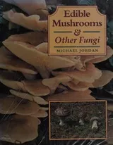 Cover of Edible mushrooms & other fungi