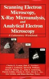 Cover of Scanning electron microscopy, X-ray microanalysis, and analytical electron microscopy