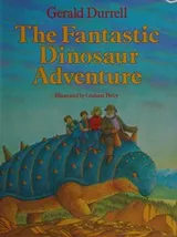 Cover of The fantastic dinosaur adventure