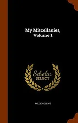 Cover of My Miscellanies, Volume 1