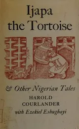 Cover of Ijapa the tortoise, and other Nigerian tales