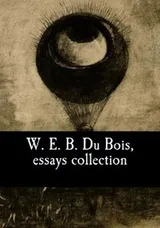 Cover of W. E. B. Du Bois, essays collection