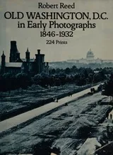 Cover of Old Washington, D.C. in early photographs 1846-1932