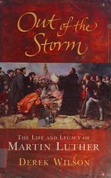 Cover of OUT OF THE STORM: THE LIFE AND LEGACY OF MARTIN LUTHER