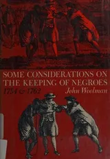Cover of Some considerations on the keeping of Negroes, 1754 ; Considerations on keeping Negroes, 1762