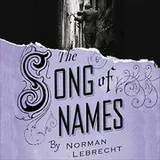 Cover of The Song of Names Lib/E