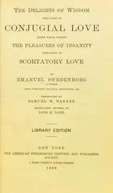 Cover of The delights of wisdom pertaining to conjugial love