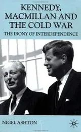 Cover of Kennedy, Macmillan, and the Cold War