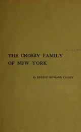 Cover of A brief account of the ancestry and descendants of William Bedlow Crosby, of New York, and of Harriet Ashton Clarkson, his wife