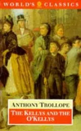 Cover of The Kellys and the O'Kellys, or, Landlords and tenants