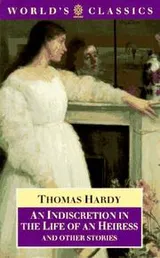 Cover of An Indiscretion in the Life of an Heiress and Other Stories