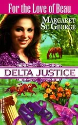 Cover of For the Love of Beau (Delta Justice)