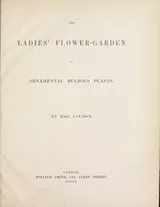 Cover of The ladies' flower-garden of ornamental bulbous plants