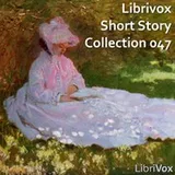 Cover of Librivox Short Story Collection 047