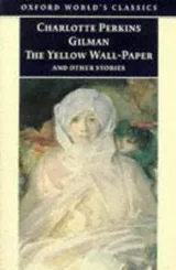 Cover of The Yellow Wall-paper and Other Stories