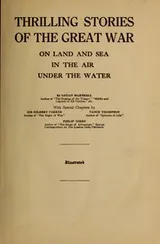 Cover of Thrilling stories of the Great War on land and sea, in the air, under the water