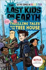 Cover of The Last Kids on Earth : Thrilling Tales from the Tree House