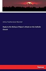 Cover of Reply to the Bishop of Ripon's Attack on the Catholic Church