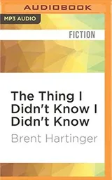 Cover of Thing I Didn't Know I Didn't Know, The