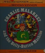 Cover of Charlie Malarkey and the belly-button machine