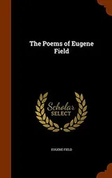 Cover of The Poems of Eugene Field