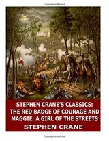 Cover of Stephen Crane's Classics : The Red Badge of Courage and Maggie